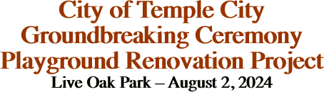 City of Temple City Groundbreaking Ceremony Playground