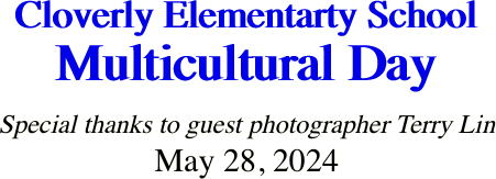 Cloverly Elementarty School Multicultural Day Special thanks