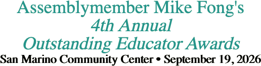 Assemblymember Mike Fong's 4th Annual Outstanding Educator