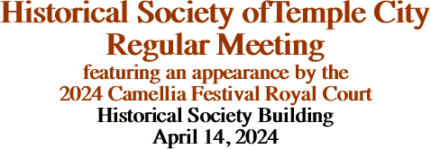 Historical Society ofTemple City Regular Meeting featuring